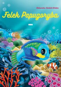 Okładka: Felek Papugoryba
