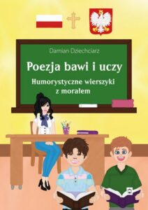 Okładka: Poezja bawi i uczy. Humorystyczne wierszyki z morałem