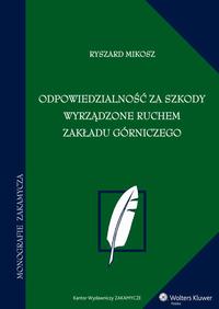 Okładka: Odpowiedzialność za szkody wyrządzone ruchem zakładu górniczego