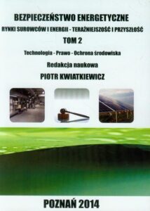 Okładka: Bezpieczeństwo energetyczne Tom 2. Rynki surowców i energii TECHNOLOGIA – PRAWO – OCHRONA ŚRODOWISKA