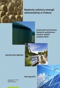 Okładka: Badanie sektora energii odnawialnej w Polsce – potencjał techniczny, badania ankietowe, analiza SWOT, analiza PEST