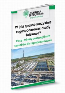 Okładka: W jaki sposób korzystnie zagospodarować osady ściekowe? Plusy i minusy poszczególnych sposobów ich zagospodarowania