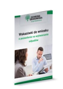 Okładka: Wskazówki do wniosku o pozwolenie na wytwarzanie odpadów