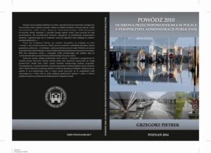 Okładka: POWÓDŹ 2010. OCHRONA PRZECIWPOWODZIOWA W POLSCE Z PERSPEKTYWY ADMINISTRACJI PUBLICZNEJ