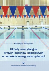 Okładka: Układy wentylacyjne krytych basenów kąpielowych w aspekcie energooszczędności