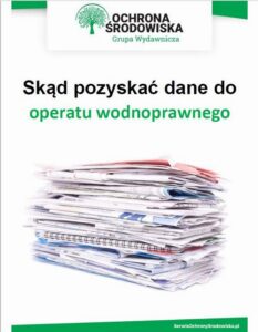 Okładka: Skąd pozyskać dane do operatu wodnoprawnego