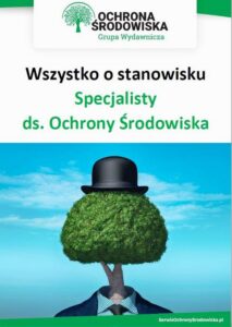 Okładka: Wszystko o stanowisku specjalisty ds. ochrony środowiska