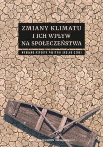 Okładka: Zmiany klimatu i ich wpływ na społeczeństwa. Wybrane aspekty polityki ekologicznej