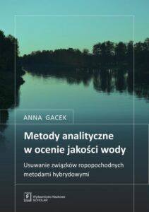 Okładka: Metody analityczne w ocenie jakości wody. Usuwanie związków ropopochodnych metodami hybrydowymi