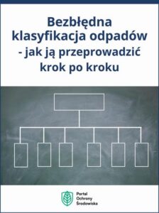 Okładka: Bezbłędna klasyfikacja odpadów - jak ją przeprowadzić krok po kroku