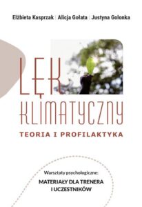 Okładka: Lęk klimatyczny. Teoria i profilaktyka. Warsztaty psychologiczne: Materiały dla trenera i uczestnika