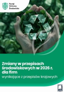 Okładka: Zmiany w przepisach środowiskowych w 2026 r. dla firm – wynikające z przepisów krajowych