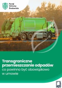 Okładka: Transgraniczne przemieszczanie odpadów – co powinno być obowiązkowo w umowie