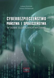 Okładka: CYBERBEZPIECZEŃSTWO PAŃSTWA I SPOŁECZEŃSTWA W DOBIE GLOBALNYCH WYZWAŃ