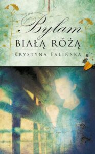 Okładka: Byłam białą różą