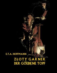 Okładka: Złoty garnek. Der Goldene Topf