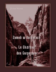 Okładka: Zamek w Karpatach. Le Château des Carpathes