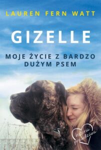 Okładka: Gizelle. Moje życie z bardzo dużym psem