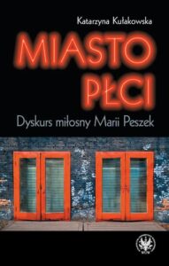 Okładka: Miasto płci. Dyskurs miłosny Marii Peszek
