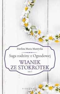 Okładka: Saga rodziny z Ogrodowej. Tom 5. Wianek ze stokrotek