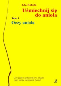 Okładka: Uśmiechnij się do anioła tom 1 Oczy anioła