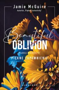 Okładka: BEAUTIFUL OBLIVION. PIĘKNE ZAPOMNIENIE.