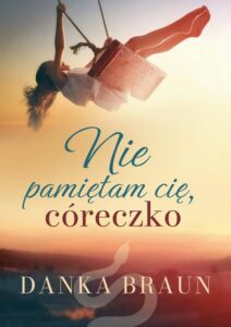 Okładka: Nie pamiętam cię, córeczko