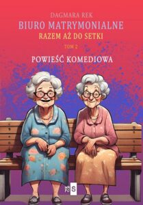 Okładka: Biuro matrymonialne. Tom 2. Razem aż do setki