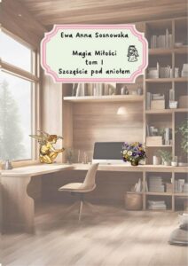Okładka: Magia miłości tom I Szczęście pod aniołem