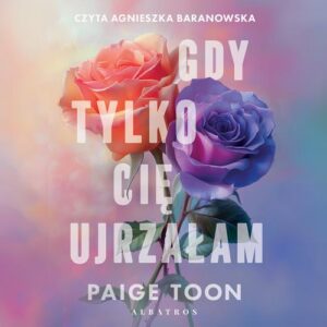 Okładka: GDY TYLKO CIĘ UJRZAŁAM
