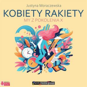 Okładka: Kobiety Rakiety. My z pokolenia X