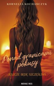 Okładka: Ponad granicami pokusy. Jeszcze będę szczęśliwa