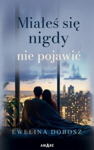 Okładka: Miałeś się nigdy nie pojawić