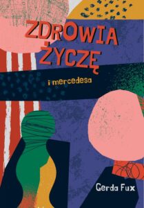 Okładka: Zdrowia życzę I mercedesa