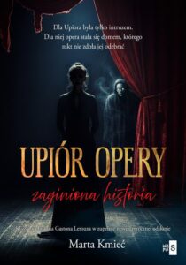 Okładka: Upiór opery. Zaginiona historia