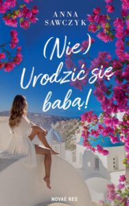 Okładka: (Nie) Urodzić się babą!