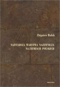 Okładka: Najstarsza warstwa nazewnicza na ziemiach polskich w granicach wczesnośredniowiecznej Słowiańszczyzny