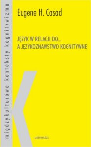 Okładka: Język w relacji do... a językoznawstwo kognitywne