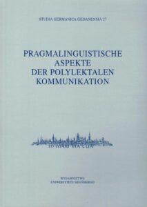 Okładka: Studia Germanica Gedanensia 27. Pragmalinguistische Aspekte der Polylektalen Kommunikation