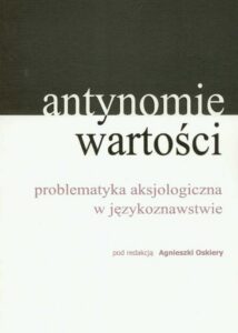 Okładka: Antynomie wartości – problematyka aksjologiczna w językoznawstwie