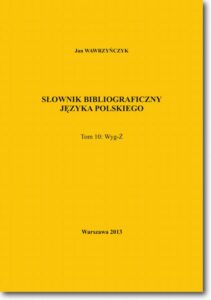 Okładka: Słownik bibliograficzny języka polskiego Tom 10  (Wyg-Ż)