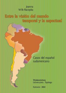 Okładka: Entre la visión del mundo temporal y la aspectual. Casos del espanol sudamericano