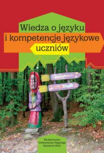 Okładka: Wiedza o języku i kompetencje językowe uczniów