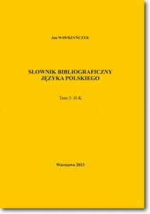 Okładka: Słownik bibliograficzny języka polskiego Tom 3 (H-K)