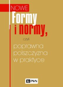 Okładka: Formy i normy, czyli poprawna polszczyzna w praktyce