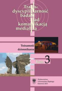 Okładka: Transdyscyplinarność badań nad komunikacją medialną. T. 3: Tożsamość dziennikarza
