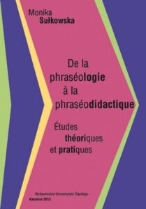 Okładka: De la phraséologie à la phraséodidactique. Études théoriques et pratiques