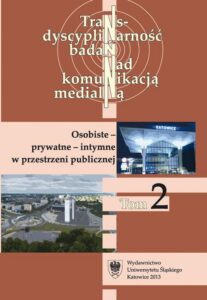Okładka: Transdyscyplinarność badań nad komunikacją medialną. T. 2: Osobiste - prywatne - intymne w przestrzeni publicznej
