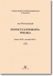 Okładka: Fotocytatografia polska (3). Koniec XVIII - początek XXI w.