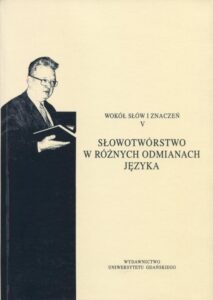 Okładka: Wokół słów i znaczeń V. Słowotwórstwo w różnych odmianach języka